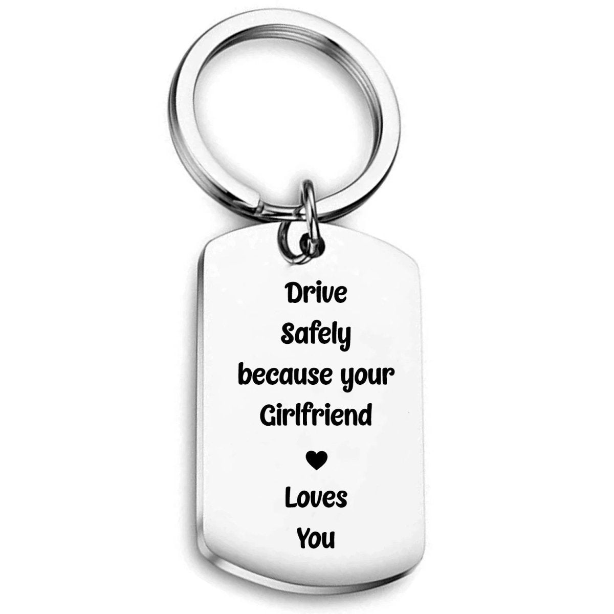 Drive Safely because your Girlfriend Loves You - Keychain - Lovely Reminder